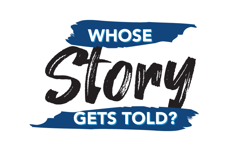 Whose Story Gets Told logo